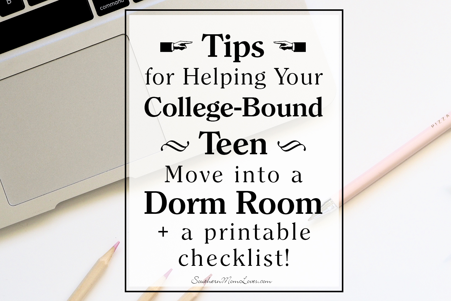 Southern Mom Loves Tips for Helping Your CollegeBound Teen Move into