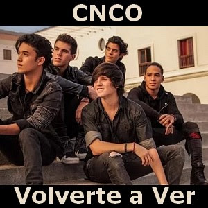 CNCO – Volverte a Ver