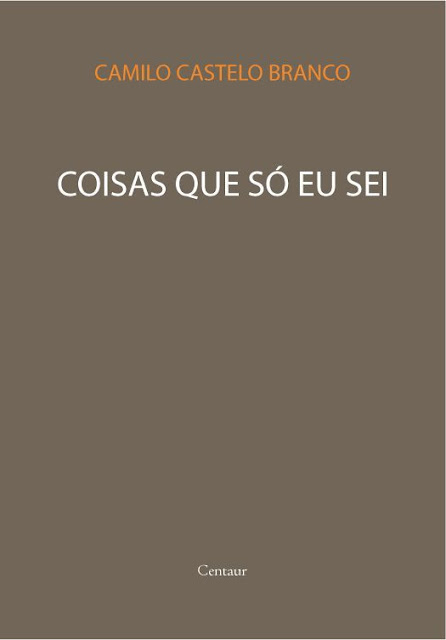 Coisas que Só Eu Sei - Camilo Castelo Branco
