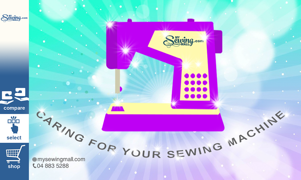 Caring For Your Sewing Machine