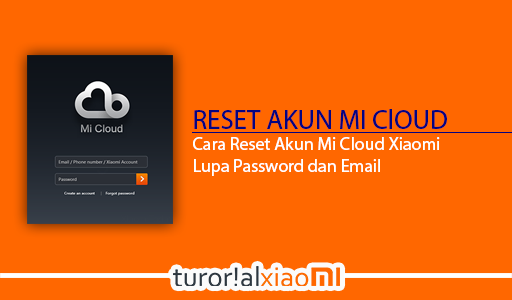 Cara Reset Akun Mi Cloud Xiaomi Yang Lupa Password dan Emailnya Cara Reset Akun Mi Cloud Xiaomi Yang Lupa Password dan Emailnya