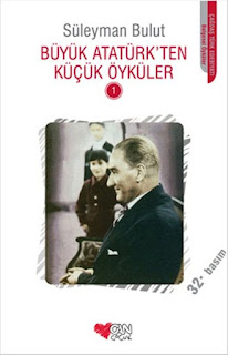 Büyük Atatürk'ten Küçük Öyküler 1 Büyük Atatürk'ten Küçük Öyküler 1