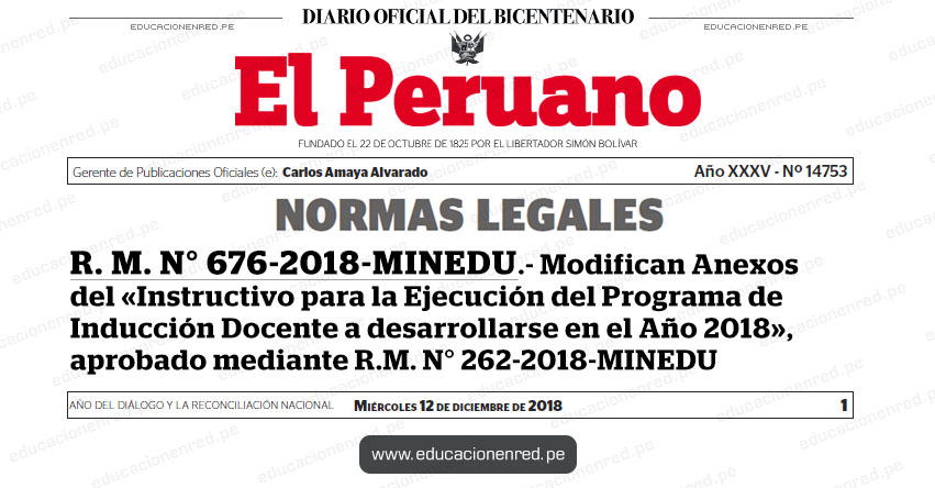 R. M. N° 676-2018-MINEDU - Modifican Anexos del «Instructivo para la Ejecución del Programa de Inducción Docente a desarrollarse en el Año 2018», aprobado mediante R.M. N° 262-2018-MINEDU - www.minedu.gob.pe R. M. N° 676-2018-MINEDU - Modifican Anexos del «Instructivo para la Ejecución del Programa de Inducción Docente a desarrollarse en el Año 2018», aprobado mediante R.M. N° 262-2018-MINEDU - www.minedu.gob.pe