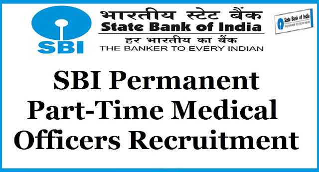 SBI Permanent Part-Time Medical Officers Recruitment 2017 SBI,Permanent Part-Time Medical Officers,SBI Recruitment 2017