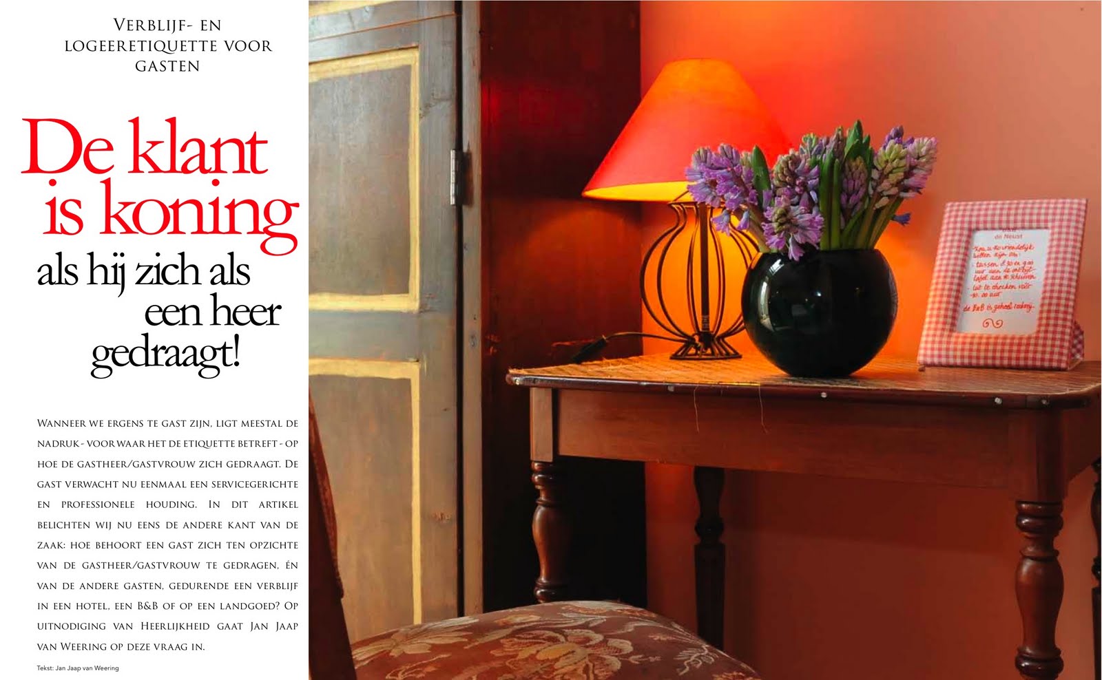 "De klant is Koning, als hij zich als een heer gedraagt", een interview met Jan Jaap van Weering