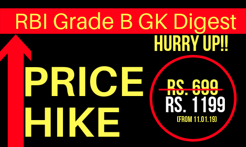 RBI Grade B GK Digest Price Hike from 11 January 2019