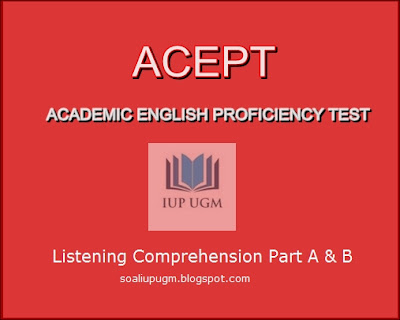 Listening Comprehension Part A Dan B Pada Tes Acept Ugm