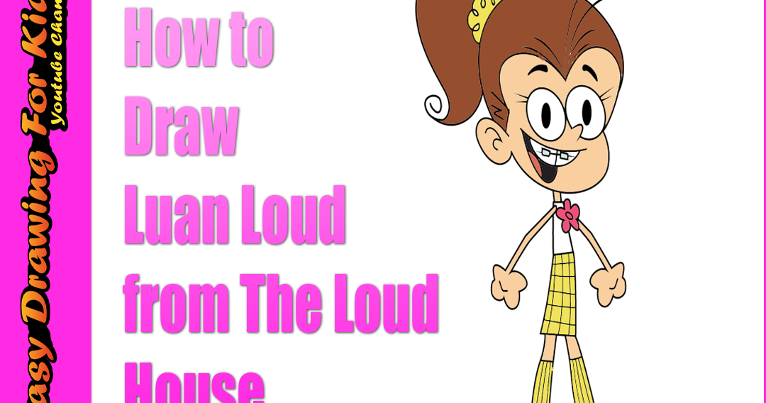 How to Draw Luan Loud from The Loud House  Drawing Course for Beginners