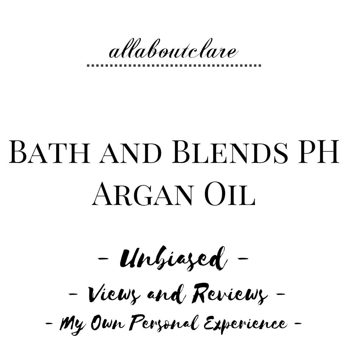 (REVIEW) Bath and Blends PH Argan Oil