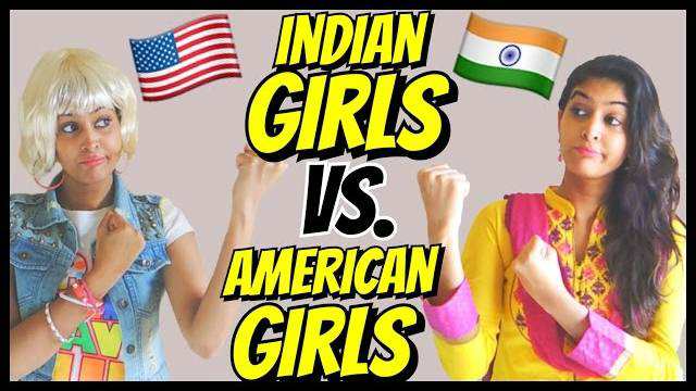 Differences Between American Girls and Indian Girls American Girls VS Indian Girls