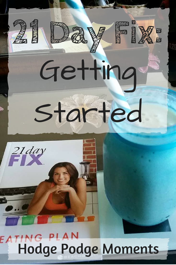 21 Day Fix: Getting Started | Hodge Podge Moments