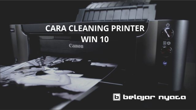 Bagaimana Cara CLEANING Printer Yang Benar di Windows 10 ? Semua Jenis Printer Cara Maintenance atau Cleaning Sebuah Printer di Windows 10 - Printer ,erupakan sebuah hardware yang memang untuk mencetak sebuah dokumen berupa file menjadi output perangkat keras yang bisa berbasis kertas atau bahan lainnya. Pada kesempatan kali saya akan membahas printer pada umumnya yang memang membantu Anda untuk perawatan secara berkala. Tentunya sebuah printer juga membutuhkan perawatan agar usia pemakaian lebih panjang dan tidak sering bermasalah.