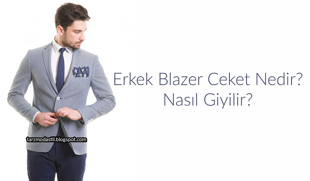 Blazer Ceket Nasıl Giyilir Blazer Ceket Nasıl Giyilir