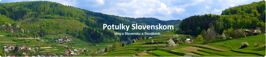 Slovensko blog, potulky Slovenskom od I.H.Tulák