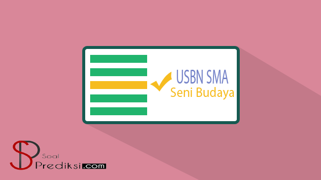 100 Latihan Soal Dan Kunci Jawaban Usbn Seni Budaya Sma 2021 Pdf