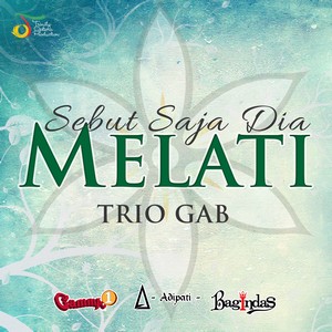 Trio GAB - Sebut Saja Dia Melati Trio GAB - Sebut Saja Dia Melati