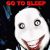 Go to sleep & Jeff the killer