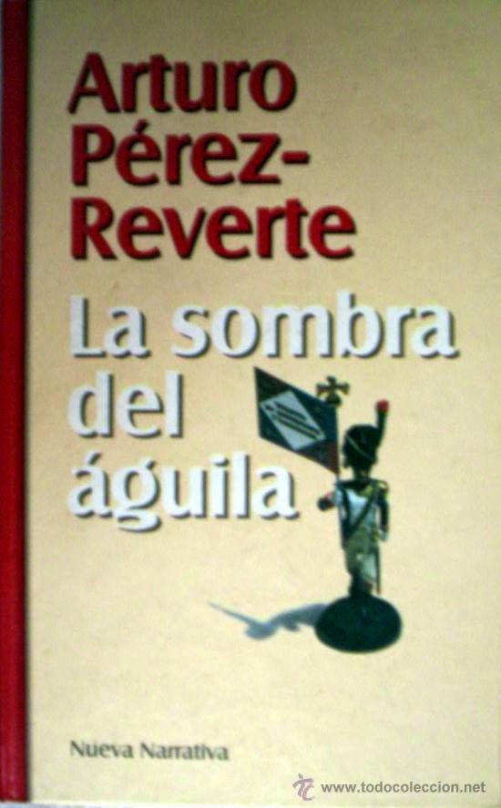 El Búho entre libros: LA SOMBRA DEL ÁGUILA (ARTURO PÉREZ-REVERTE)