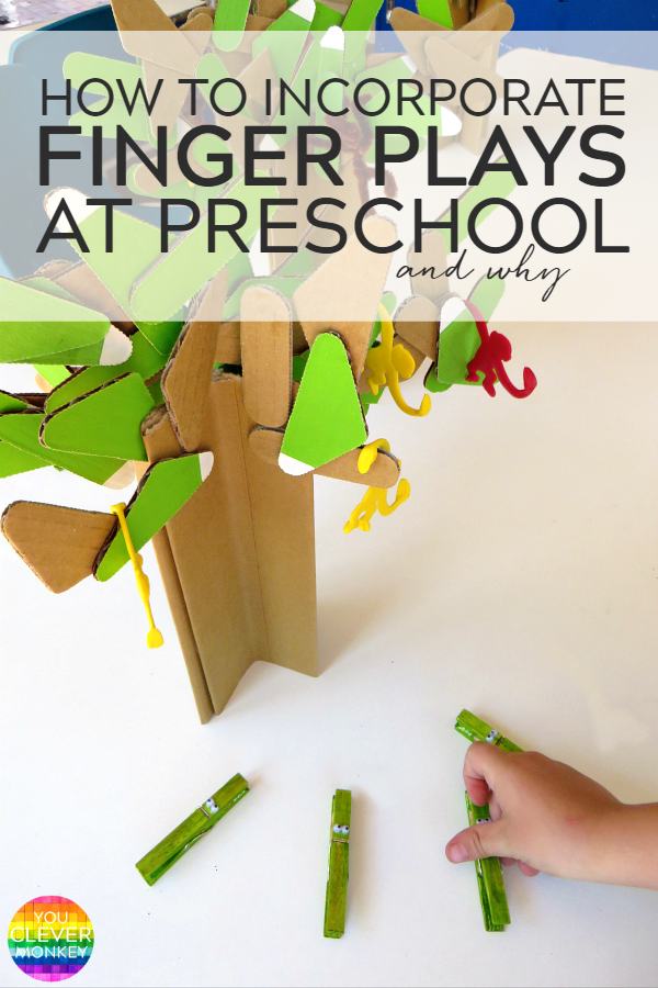 HOW TO INCORPORATE FINGER PLAYS AT PRESCHOOL AND WHY you clever monkey