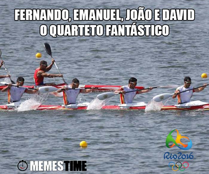 MemesTime.com (foto base: maisfutebol.iol.pt) Memes Time Fernando Pimenta, Emanuel Silva, João Ribeiro e David Fernandes no Rio 2016 em 6º Lugar na Final de K4 1000 metros – Quarteto Fantástico