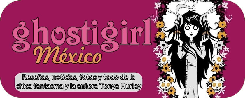 Ghostgirl México | ♥ Blog Oficial del Libro en México ♥