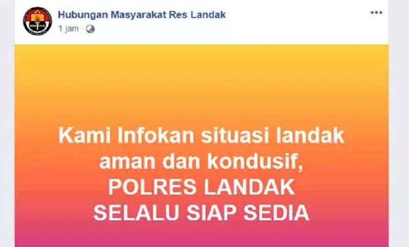 Lewat Akun Facebook, Polres Landak Menyatakan Situasi Landak Aman dan Kondusif Lewat Akun Facebook, Polres Landak Menyatakan Situasi Landak Aman dan Kondusif