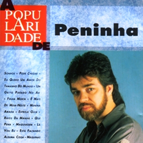 MÚSICA DAS ANTIGAS PENINHA (1994) A POPULARIDADE DE PENINHA MÚSICA DAS ANTIGAS PENINHA (1994) A POPULARIDADE DE PENINHA