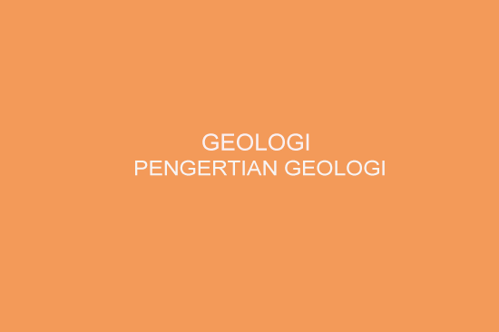 Pengertian Geologi 