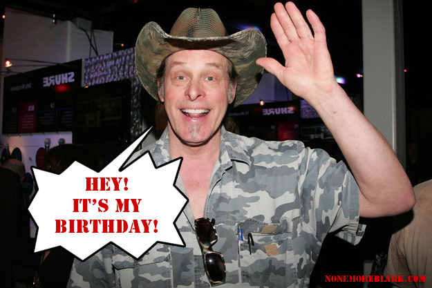 None More Blakk: Ted Nugent&rsquo;s birthday wishes- the poor cant vote.