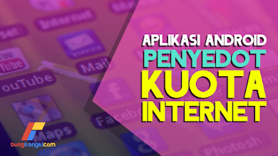 5 Aplikasi Android Penyedot Kuota Internet di Smartphone 5 Aplikasi Android Penyedot Kuota Internet di Smartphone