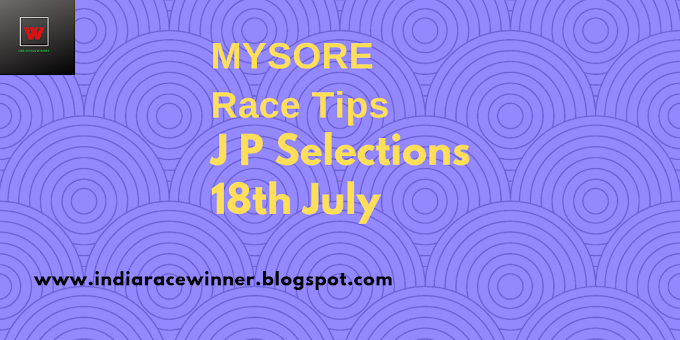 MYSORE RACING TIPS-SELECTIONS 18TH JULY 2018