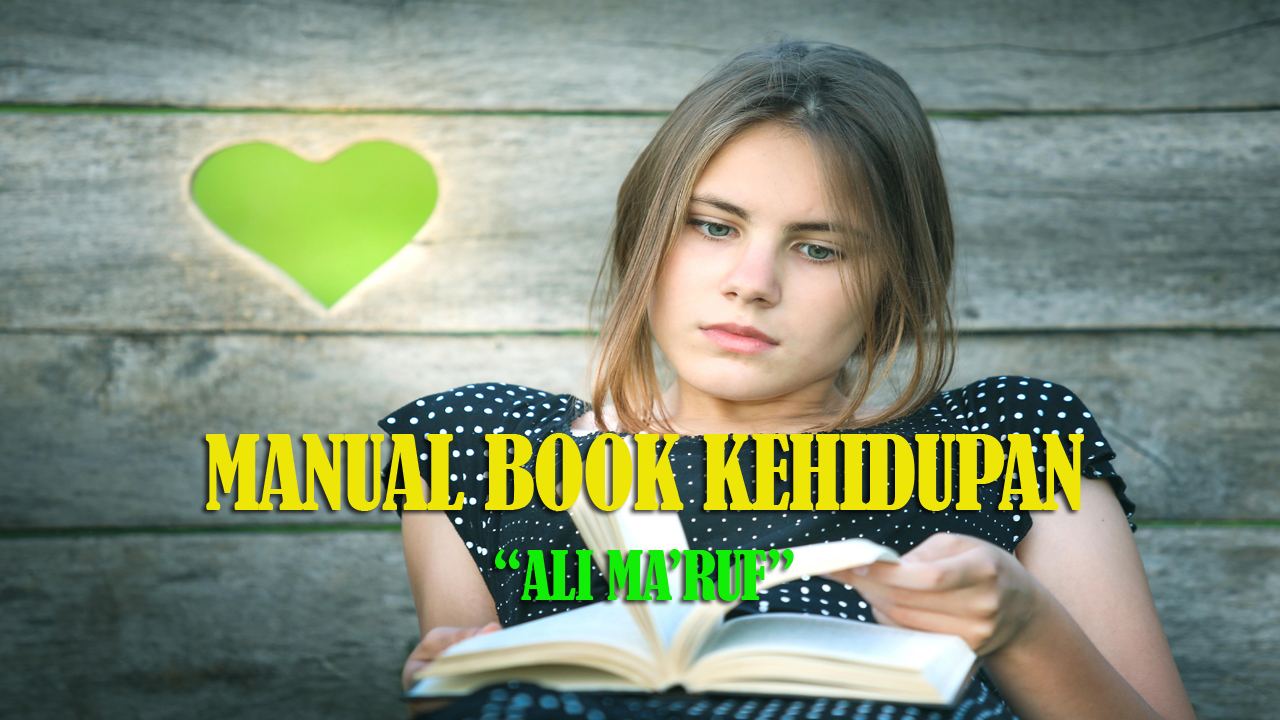 Manual book kehidupan. - Hidup Semakin Mudah Dan Menyenangkan.