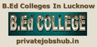 B.Ed Colleges In Lucknow B.Ed Colleges In Lucknow