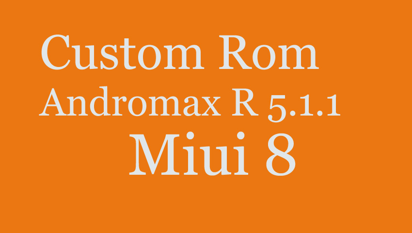 Custom Rom Andromax R 5.1.1 Miui 8 4G LTE