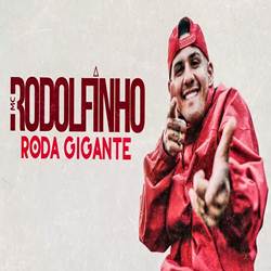 Roda Gigante - MC Rodolfinho MP3 Baixar Roda Gigante - MC Rodolfinho MP3