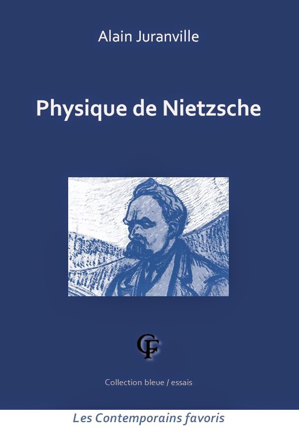 http://www.amazon.fr/Physique-Nietzsche-Alain-Juranville/dp/2909140164/ref=aag_m_pw_dp?ie=UTF8&m=A1EG3SPEL923R0