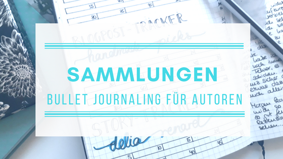 Bullet-Journal Sammlungen für Autoren | Die hilfreichsten Bullet-Journal Sammlungen für Autoren Bullet-Journal Sammlungen für Autoren | Die hilfreichsten Bullet-Journal Sammlungen für Autoren