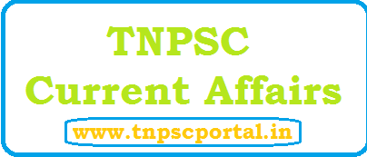 TNPSC Current affairs, Monthly TNPSC Current affairs,TNPSC Portal Current  affairs in English