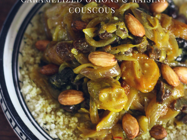 Couscous Tfaya: Caramelized Onions & Raisins 