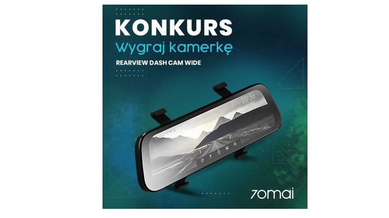 Do wygrania kamera 70Mai Rearview Dash Cam Wide Konkurs