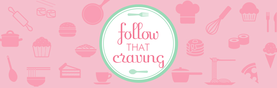 Follow that craving