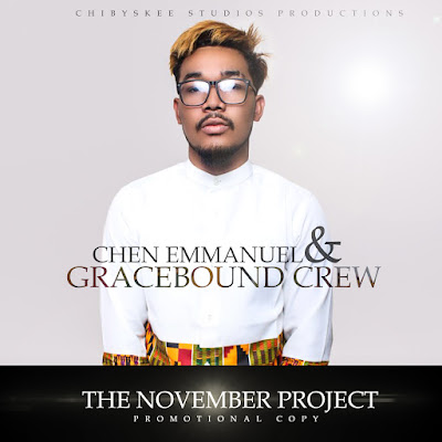 The November Project EP by Chen Emmanuel and The GraceBound Crew @thegracebound The November Project EP by Chen Emmanuel and The GraceBound Crew @thegracebound