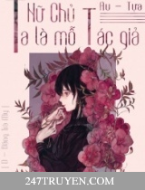 Nữ Chủ, Ta Là Mỗ Tác Giả