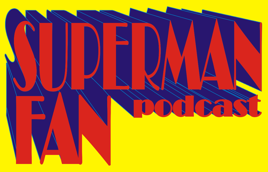 The Superman Fan Podcast