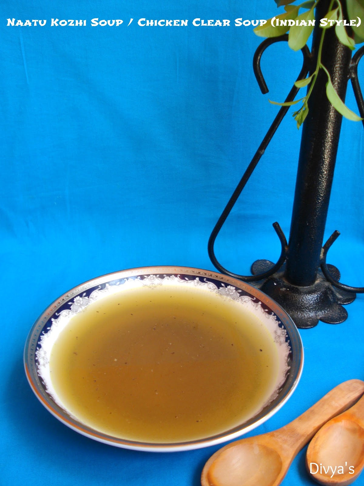 Naatu Kozhi Soup / Chicken Clear Soup (Indian Style) You Too Can Cook