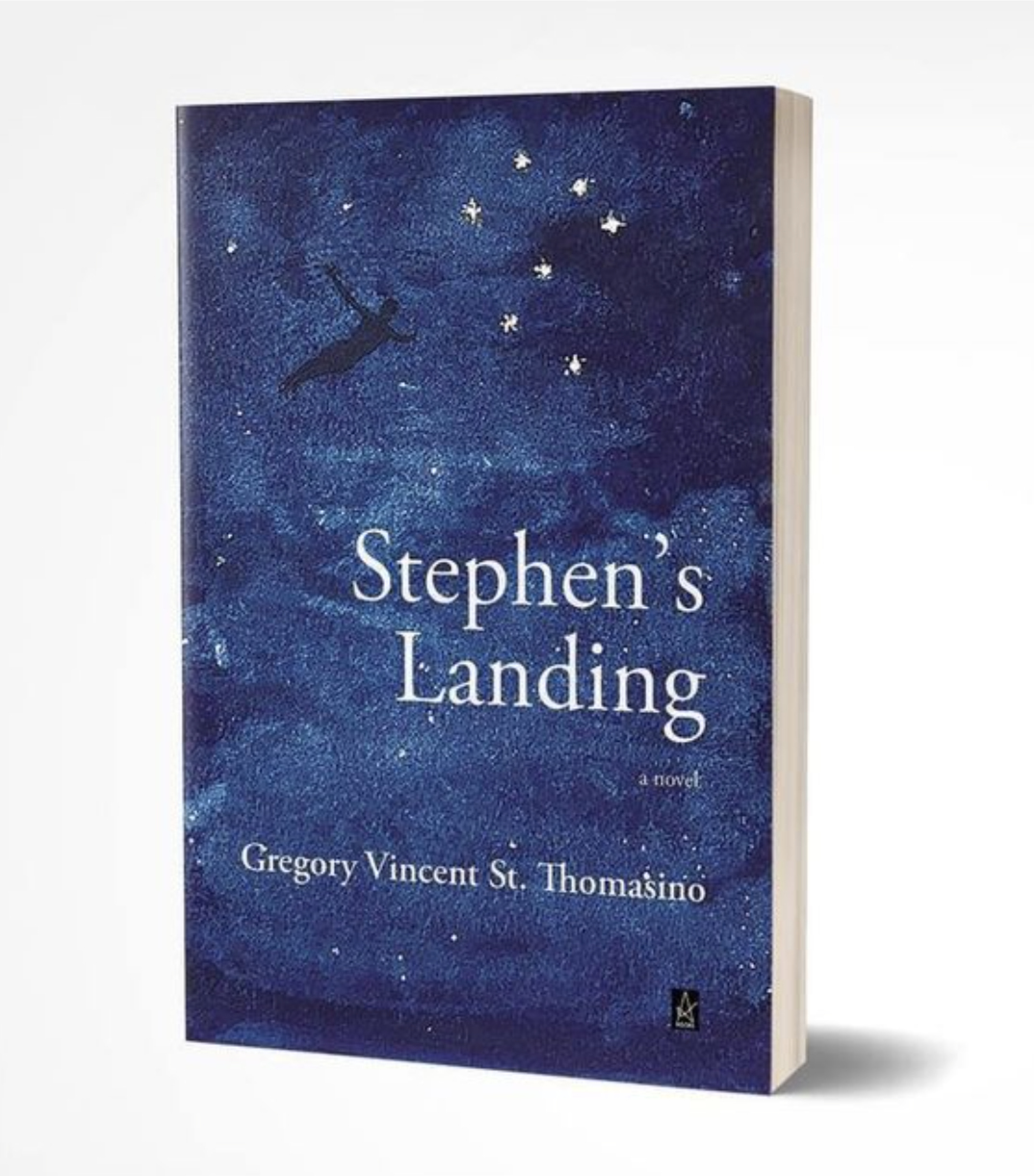 Stephen's Landing — a novel by Gregory Vincent St. Thomasino