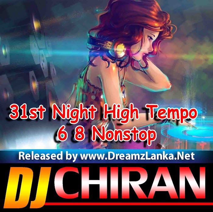 31st Night High Tempo 6 8 Nonstop DJ Chiran