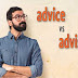 Apa Perbedaan Advice dengan Advise?