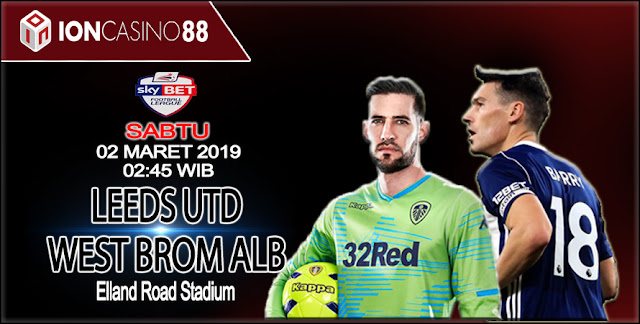  Prediksi Bola Leeds United vs West Brom Albion 02 Maret 2019