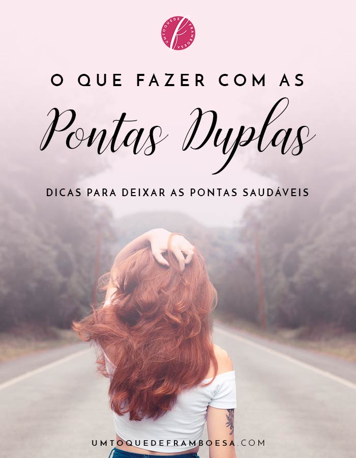 O que fazer com as pontas duplas: dicas para manter as pontas saudáveis